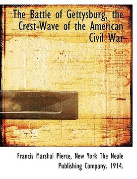 portada the battle of gettysburg, the crest-wave of the american civil war
