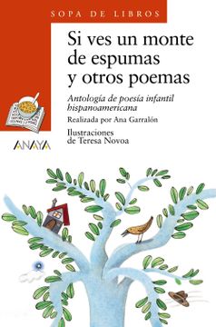 portada Si Ves Un Monte de Espumas y Otros Poemas: Antologia de Poesia Infantil Hispanoamericana