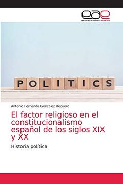 portada El Factor Religioso en el Constitucionalismo Español de los Siglos xix y xx: Historia Política