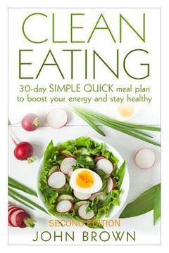 portada Clean Eating: 30-Day SIMPLE QUICK Meal Plan to Boost Your Energy and Stay Healthy (in English)