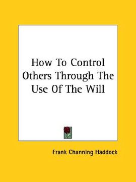 portada how to control others through the use of the will (en Inglés)