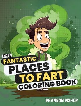 portada The Fantastic Places to Fart Coloring Book (en Inglés)
