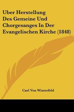portada Uber Herstellung Des Gemeine Und Chorgesanges In Der Evangelischen Kirche (1848) (in German)