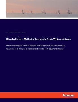 portada Ollendorff's New Method of Learning to Read, Write, and Speak: The Spanish Language - With an appendix, containing a brief, but comprehensive recapitu