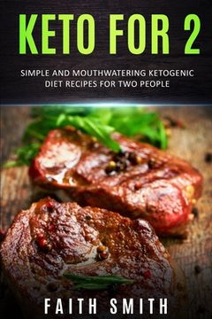 portada Keto for 2: Simple and Mouthwatering Ketogenic Diet Recipes For Two People