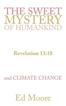 portada The Sweet Mystery of Humankind and Climate Change (en Inglés)