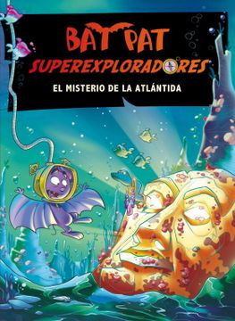 portada Bat Pat. Superexploradores 3. El Misterio de la Atlántida (in Spanish)