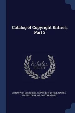 portada Catalog of Copyright Entries, Part 3 (en Inglés)