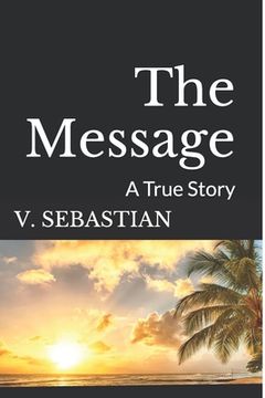 portada The Message: A True Story. (en Inglés)