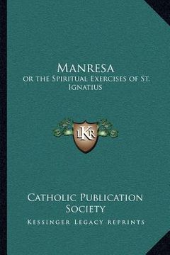 portada manresa: or the spiritual exercises of st. ignatius (en Inglés)