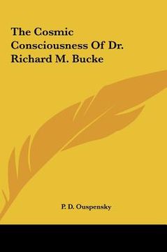 portada the cosmic consciousness of dr. richard m. bucke the cosmic consciousness of dr. richard m. bucke