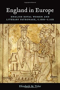 portada England in Europe: English Royal Women and Literary Patronage, C.1000-C.1150 (en Inglés)