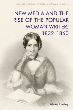 portada New Media and the Rise of the Popular Woman Writer, 1832–1860 (Edinburgh Critical Studies in Victorian Culture) (in English)