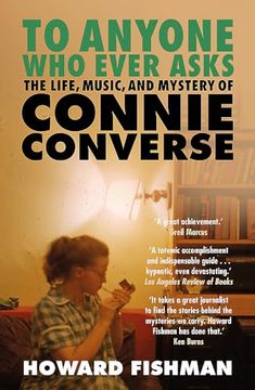 portada To Anyone who Ever Asks: The Life, Music, and Mystery of Connie Converse