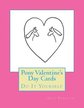 portada Pony Valentine's Day Cards: Do It Yourself (in English)