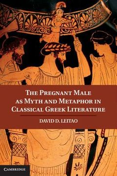 portada the pregnant male as myth and metaphor in classical greek literature