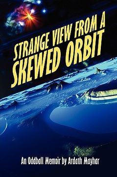 portada strange view from a skewed orbit: an oddball memoir (en Inglés)