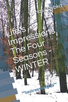 portada Life's Impressions the Four Seasons - Winter: **bezkresmojegoja**