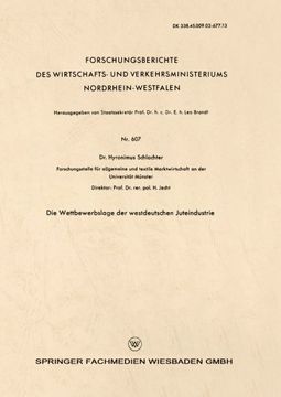 portada Die Wettbewerbslage der westdeutschen Juteindustrie (Forschungsberichte des Wirtschafts- und Verkehrsministeriums Nordrhein-Westfalen) (German Edition)