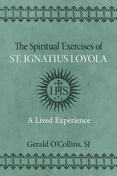 portada The Spiritual Exercises of St. Ignatius of Loyola: A Lived Experience (en Inglés)