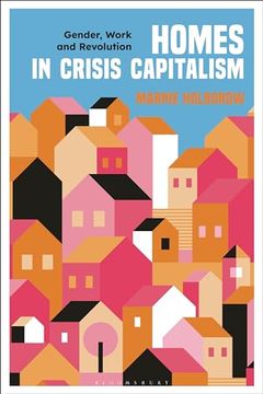 portada Homes in Crisis Capitalism: Gender, Work and Revolution (en Inglés)
