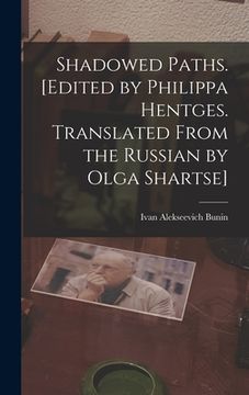 portada Shadowed Paths. [Edited by Philippa Hentges. Translated From the Russian by Olga Shartse] (en Inglés)