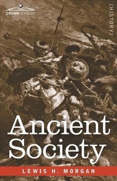 portada Ancient Society: Researches in the Lines of Human Progress from Savagery through Barbarism to Civilization (in English)