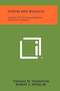 portada checks and balances: a study of the dual banking system in america