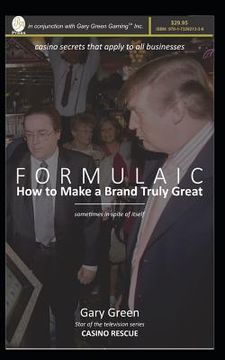 portada Formulaic: How to Make a Brand Truly Great (Sometimes in Spite of Itself) (en Inglés)