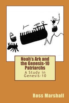 portada Noah's Ark and the Genesis-10 Patriarchs: A Study in Genesis-10 (in English)