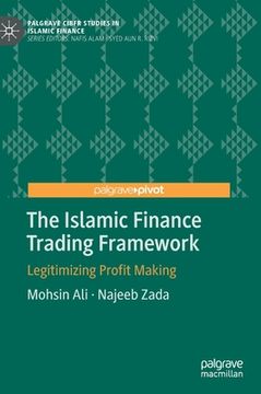 portada The Islamic Finance Trading Framework: Legitimizing Profit Making (en Inglés)
