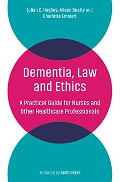 portada Dementia, Law and Ethics: A Practical Guide for Nurses and Other Healthcare Professionals (en Inglés)