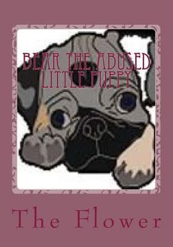 portada Bear The Abused Little Puppy (en Inglés)
