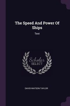 portada The Speed And Power Of Ships: Text (en Inglés)