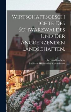 portada Wirtschaftsgeschichte des Schwarzwaldes und der angrenzenden Landschaften. (en Alemán)