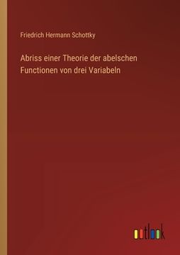 portada Abriss einer Theorie der abelschen Functionen von drei Variabeln (en Alemán)
