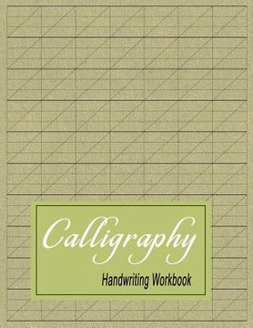 portada Calligraphy Handwriting Workbook: Practice Paper Slanted Grid - Green (en Inglés)