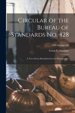 portada Circular of the Bureau of Standards No. 428: a Test of Lens Resolution for the Photographer; NBS Circular 428 (en Inglés)