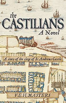 portada The Castilians: A Story of the Siege of st Andrews Castle: 1 (The Castilians, a Novel: A Story of the Siege of st Andrews Castle) (en Inglés)