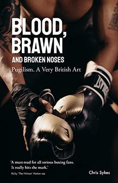 portada Blood, Brawn, Brain and Broken Noses: Puglism, a Very British Art (in English)