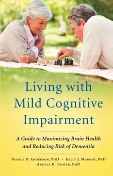 portada Living With Mild Cognitive Impairment: A Guide to Maximizing Brain Health and Reducing Risk of Dementia (en Inglés)