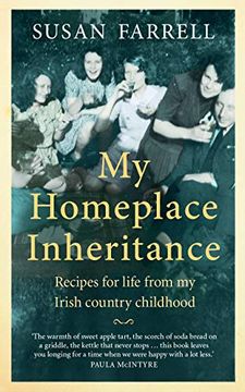 portada My Homeplace Inheritance: Soda Farls, Apple Tarts and Other Recipes for Life from My Irish Country Childhood (in English)