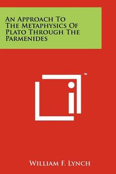 portada an approach to the metaphysics of plato through the parmenides (in English)