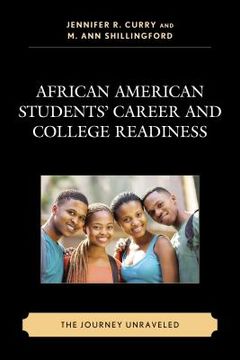 portada African American Students' Career and College Readiness: The Journey Unraveled (in English)