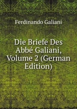portada Die Briefe Des Abbé Galiani, Volume 2 (German Edition)