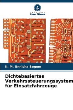 portada Dichtebasiertes Verkehrssteuerungssystem für Einsatzfahrzeuge (in German)
