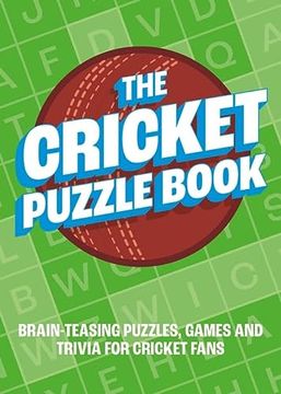 portada The Cricket Puzzle Book: Brain-Teasing Puzzles, Games and Trivia for Cricket Fans