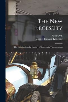 portada The new Necessity; the Culmination of a Century of Progress in Transportation (en Inglés)