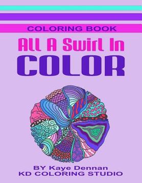 portada All A Swirl In Color: Coloring Book Full of Exciting Designs (en Inglés)
