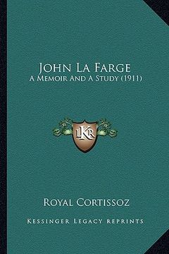 portada john la farge: a memoir and a study (1911) (en Inglés)